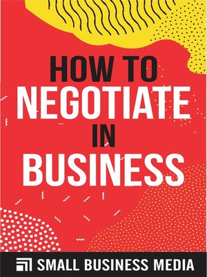 cover image of How to Negotiate In Business